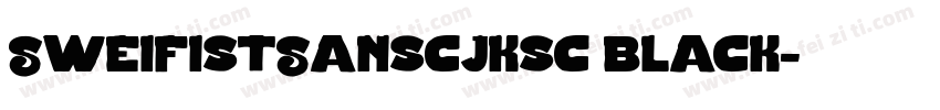 SweifistSanscjksc black字体转换